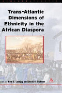 Trans-Atlantic dimensions of ethnicity in the African diaspora /