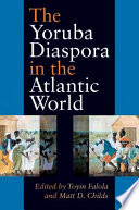 The Yoruba diaspora in the Atlantic world /