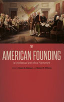 The American founding : its intellectual and moral framework /