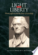Light and liberty : Thomas Jefferson and the power of knowledge /
