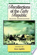 Recollections of the early republic : selected autobiographies /