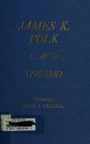 James K. Polk, 1795-1849 : chronology, documents, bibliographical aids /