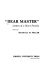 "Dear Master" : letters of a slave family /