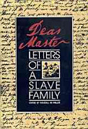 Dear Master : letters of a slave family /