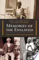 Memories of the enslaved : voices from the slave narratives /