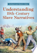 Understanding 19th-century slave narratives /