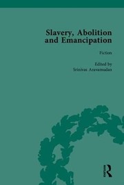 Slavery, abolition, and emancipation : writings in the British Romantic Period /