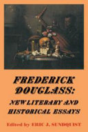 Frederick Douglass : new literary and historical essays /