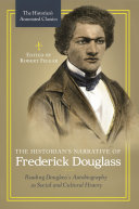 The historian's narrative of Frederick Douglass : reading Douglass's autobiography as social and cultural history /