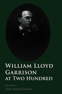 William Lloyd Garrison at two hundred : history, legacy, and memory /