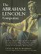 The Abraham Lincoln companion : a celebration of his life and times through a selection of remembrances, poems, songs, and tributes by relatives, friends, colleagues, and citizens, including important speeches and writings by Lincoln, along with a chronology and contact information for relevant organizations /