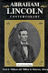 Abraham Lincoln, contemporary : an American legacy : a collection of essays /