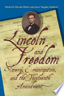 Lincoln and freedom : slavery, emancipation, and the Thirteenth Amendment /