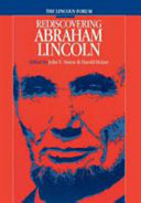 The Lincoln Forum : rediscovering Abraham Lincoln /