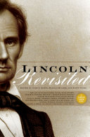 Lincoln revisited : new insights from the Lincoln Forum /