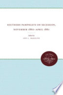 Southern pamphlets on secession, November 1860-April 1861 /