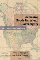 Remaking North American sovereignty : state transformation in the 1860s /