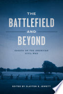 The battlefield and beyond : essays on the American Civil War /