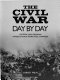 The Civil War day by day /