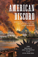 American discord : the Republic and its people in the Civil War era /