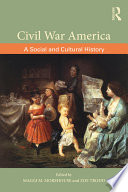 Civil War America : a social and cultural history /