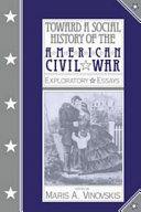 Toward a social history of the American Civil War : exploratory essays /