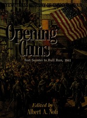 The Opening guns : Fort Sumter to Bull Run, 1861 /