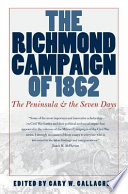 The Richmond campaign of 1862 : the Peninsula and the Seven Days /