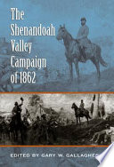 The Shenandoah Valley Campaign of 1862 /