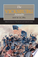 The Vicksburg assaults, May 19-22, 1863 /