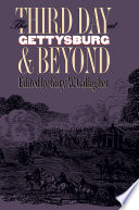 The third day at Gettysburg & beyond /