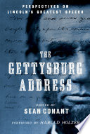The Gettysburg Address : perspectives on Lincoln's greatest speech /