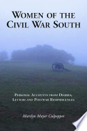 Women of the Civil War South : personal accounts from diaries, letters and postwar reminiscences /