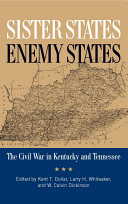 Sister states, enemy states : the Civil War in Kentucky and Tennessee /