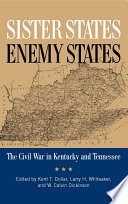 Sister states, enemy states : the Civil War in Kentucky and Tennessee /
