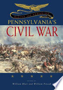 Making and remaking Pennsylvania's Civil War /