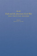 Utah and the American Civil War : the written record /