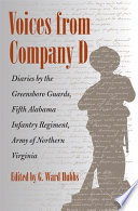 Voices from Company D : diaries by the Greensboro Guards, Fifth Alabama Infantry Regiment, Army of Northern Virginia /