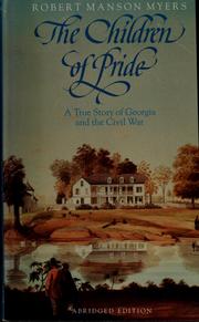 The Children of pride : selected letters of the family of the Rev. Dr. Charles Colcock Jones from the years 1860-1868, with the addition of several previously unpublished letters / Robert Manson Myers.