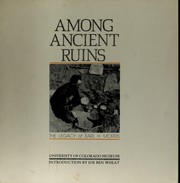 Among ancient ruins : the legacy of Earl H. Morris /