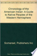 Chronology of the American Indian : a guide to native peoples of the Western Hemisphere, 25,000 B.C.-1994.
