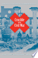 Crucible of the Civil War : Virginia from secession to commemoration /