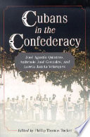 Cubans in the Confederacy : José Agustín Quintero, Ambrosio José Gonzales, and Loreta Janeta Velazquez /