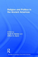Religion and politics in the ancient Americas /