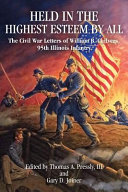 Held in the highest esteem by all : the Civil War letters of William B. Chilvers, 95th Illinois Infantry /