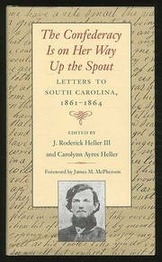 The Confederacy is on her way up the spout : letters to South Carolina, 1861-1864 /