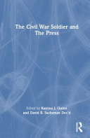 The Civil War soldier and the press /