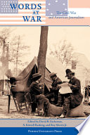 Words at war : the Civil War and American journalism /
