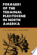Foragers of the terminal Pleistocene in North America /