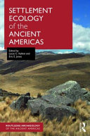 Settlement ecology of the ancient Americas /
